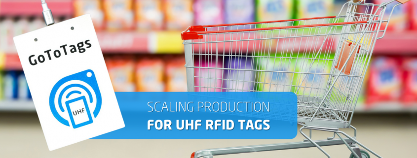 Scaling production for UHF RFID tags